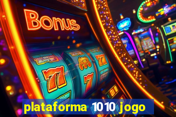 plataforma 1010 jogo